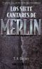 [Merlin 02] • Los Siete Cantares de Merlín